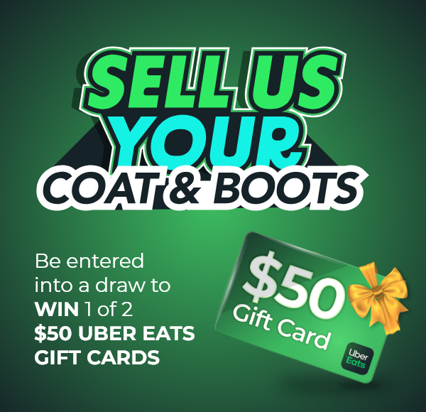 Sell us your coats and boots and be entered to win 1 of 2 $50 uber eats gift cards